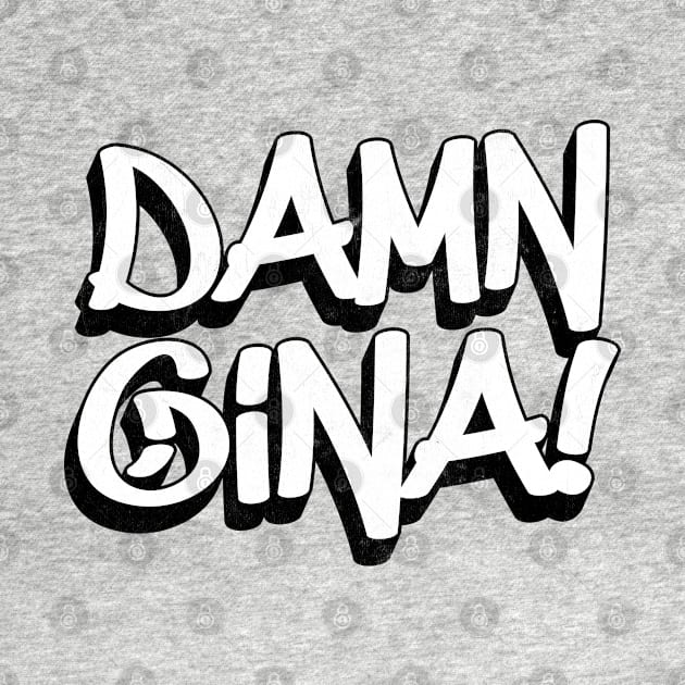 Damn Gina! 90s Kid Retro Design by DankFutura